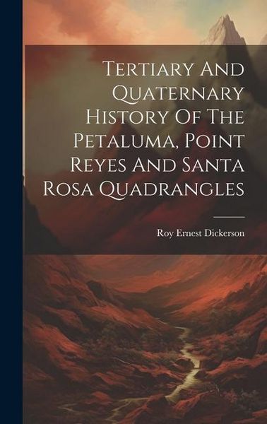 Produktbild: Tertiary And Quaternary History Of The Petaluma, Point Reyes And Santa Rosa Quadrangles
