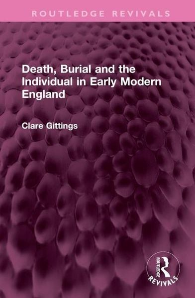 Produktbild: Gittings, C: Death, Burial and the Individual in Early Moder