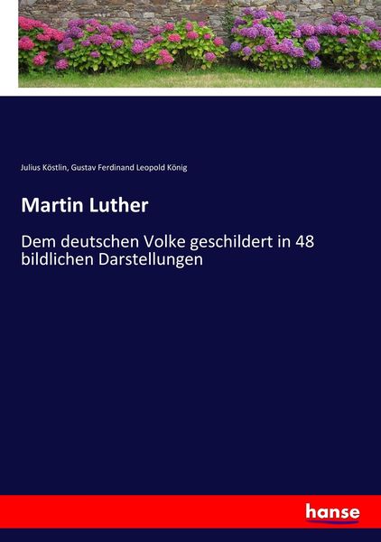 Martin Luther, Taschenbuch von Julius Köstlin , Gustav Ferdinand Leopold König, Hansebooks, 9783743680715
