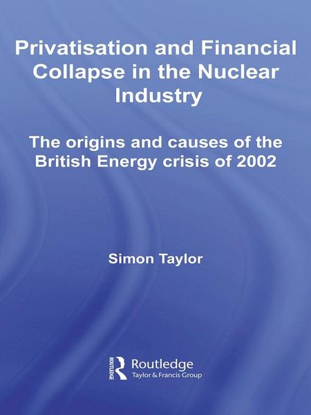 Produktbild: Privatisation and Financial Collapse in the Nuclear Industry