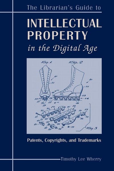Produktbild: The Librarian's Guide to Intellectual Property in the Digital Age