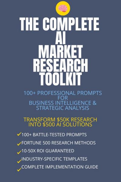 Produktbild: The Complete AI Market Research Toolkit: 100+ Professional Prompts for Business Intelligence & Strategic Analysis