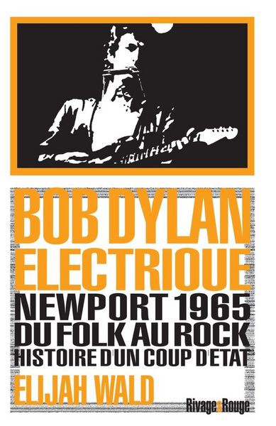 Produktbild: Bob Dylan &eacute;lectrique : Newport 1965