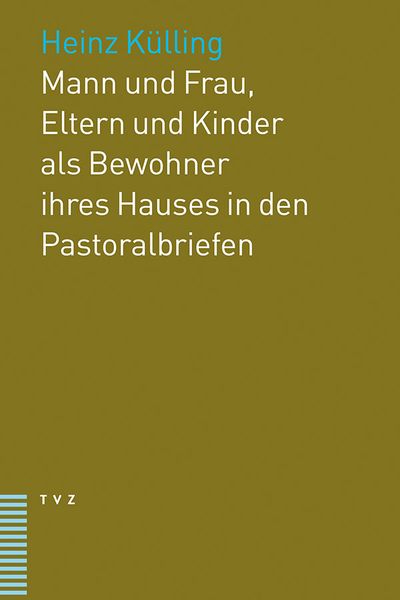 Produktbild: Mann und Frau, Eltern und Kinder als Bewohner ihres Hauses in den Pastoralbriefen