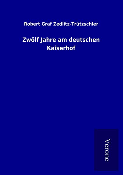 Produktbild: Zw&ouml;lf Jahre am deutschen Kaiserhof