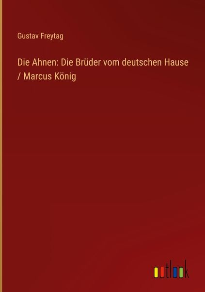 Produktbild: Die Ahnen: Die Br&uuml;der vom deutschen Hause / Marcus K&ouml;nig