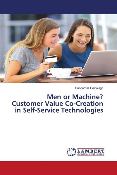 Produktbild: Men or Machine?Customer Value Co-Creation in Self-Service Technologies