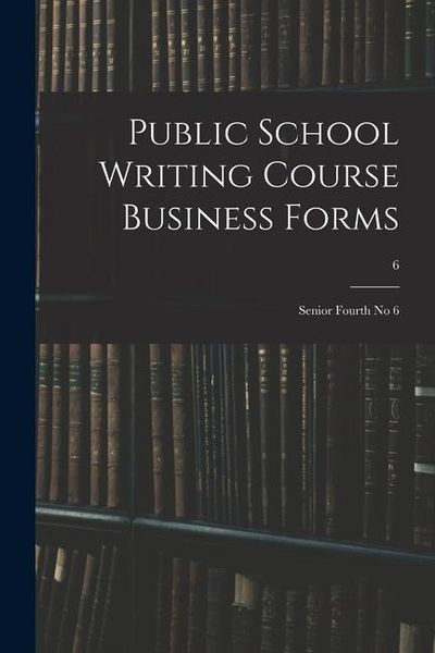 Produktbild: Public School Writing Course Business Forms: Senior Fourth No 6; 6