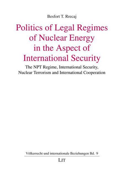 Produktbild: Rrecaj, B: Politics of Legal Regimes of Nuclear Energy in th