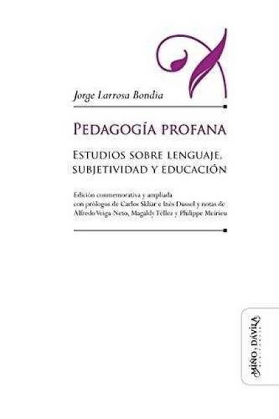 Produktbild: Pedagog&iacute;a profana : estudios sobre lenguaje, subjetividad y educaci&oacute;n