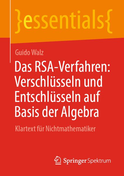 Produktbild: Das RSA-Verfahren: Verschl&uuml;sseln und Entschl&uuml;sseln auf Basis der Algebra