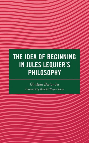 Produktbild: The Idea of Beginning in Jules Lequier's Philosophy