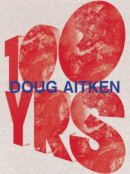 Produktbild: Doug Aitken: 100 Yrs