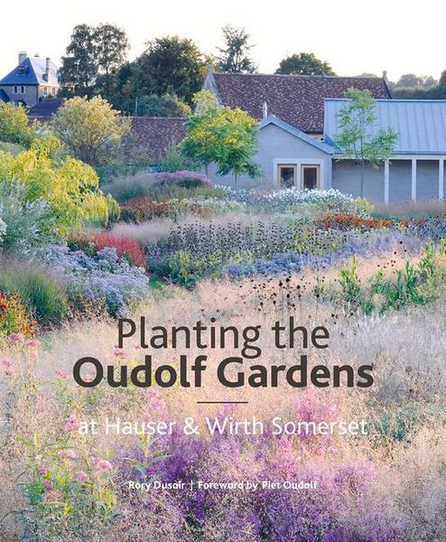 Produktbild: Dusoir, R: Planting the Oudolf Gardens at Hauser & Wirth Som