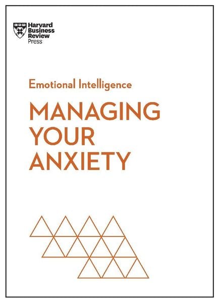 Produktbild: Managing Your Anxiety (HBR Emotional Intelligence Series)