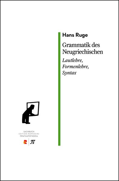 Grammatik des neugriechischen. Lautlehre, Formenlehre, Syntax, Taschenbuch von Hans Ruge, Edition Romiosini, 9783946142607