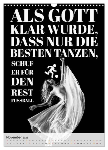 Produktbild: Ich mag Fu&szlig;ball&hellip; und vielleicht drei Leute. Spr&uuml;che und Weisheiten vom Spielfeldrand (Wandkalender 2026 DIN A3 hoch), CALVENDO Monatskalender