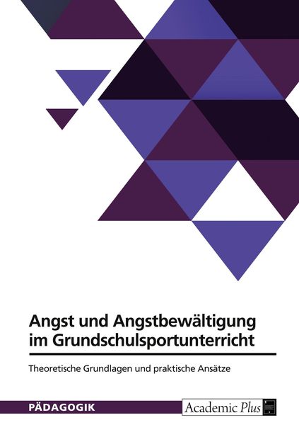 Angst und Angstbewältigung im Grundschulsportunterricht, Taschenbuch von , GRIN, 9783389064399