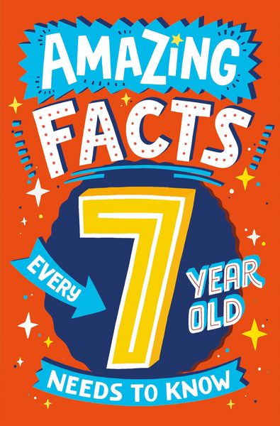 Produktbild: Amazing Facts Every 7 Year Old Needs to Know (Amazing Facts Every Kid Needs to Know)