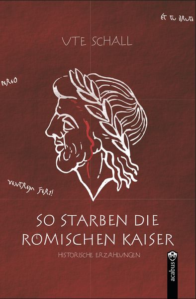 Produktbild: So starben die r&ouml;mischen Kaiser. Historische Erz&auml;hlungen