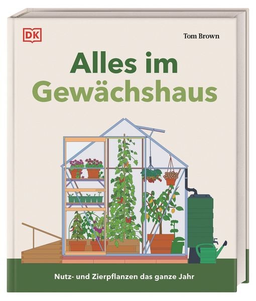 Alles im Gewächshaus, Gebundene Ausgabe von Tom Brown, DK Verlag Dorling Kindersley, 9783831052042