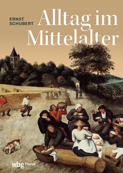 Alltag im Mittelalter, Gebundene Ausgabe von Ernst Schubert, Theiss in Herder, 978-3-534-61124-9