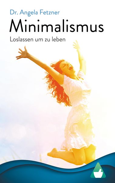 Produktbild: Minimalismus - Loslassen, um zu leben
