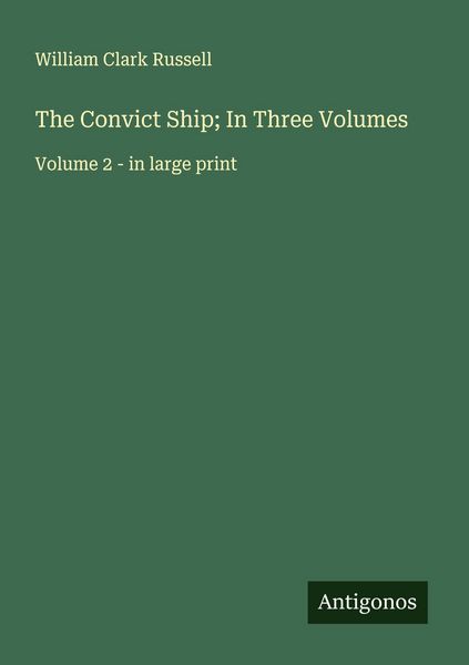 Produktbild: The Convict Ship; In Three Volumes