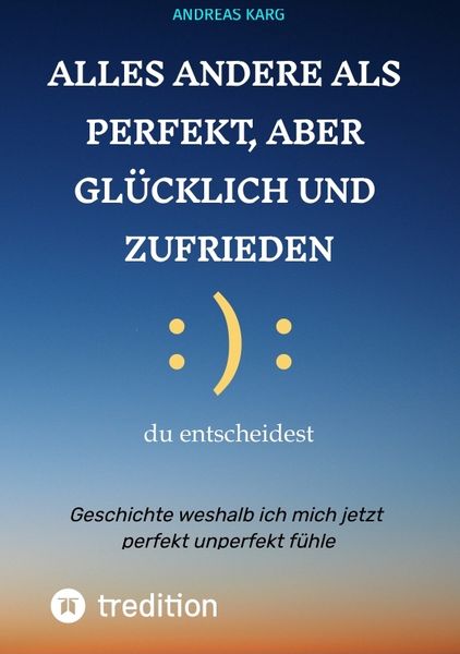 Produktbild: Alles andere als perfekt, aber gl&uuml;cklich und zufrieden