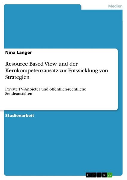 Resource Based View und der Kernkompetenzansatz zur Entwicklung von Strategien, Taschenbuch von Nina Langer, GRIN, 9783668888678
