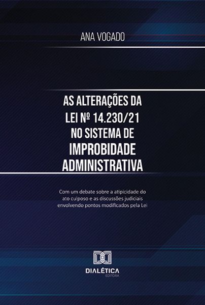 Produktbild: As altera&ccedil;&otilde;es da Lei n&ordm; 14.230/21 no sistema de Improbidade Administrativa