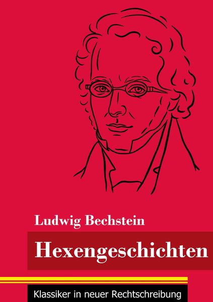 Hexengeschichten, Taschenbuch von Ludwig Bechstein, Henricus - Klassiker in neuer Rechtschreibung, 9783847851271