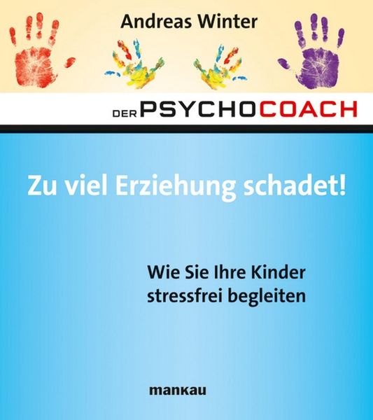 Produktbild: Der Psychocoach 8: Zu viel Erziehung schadet!