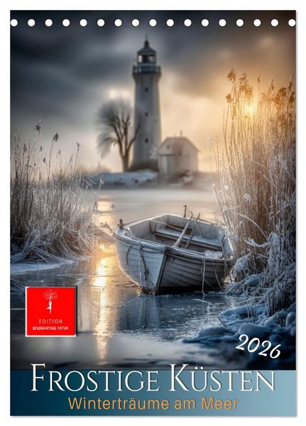 Frostige Küsten - Winterträume am Meer (Tischkalender 2026 DIN A5 hoch), CALVENDO Monatskalender
