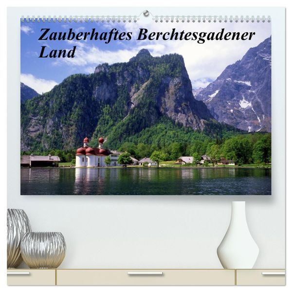 Zauberhaftes Berchtesgadener Land (hochwertiger Premium Wandkalender 2024 DIN A2 quer), Kunstdruck in Hochglanz