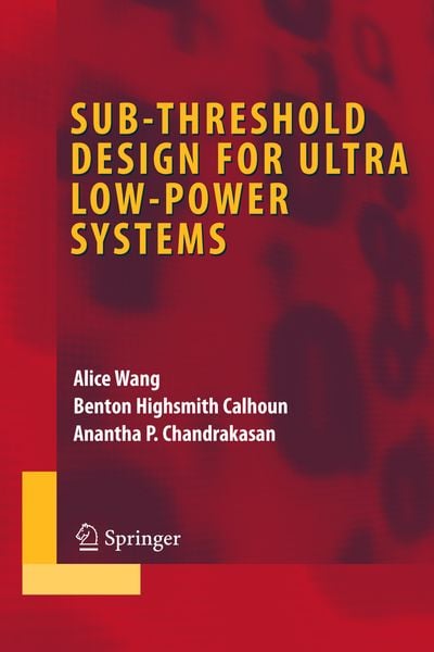 Produktbild: Sub-threshold Design for Ultra Low-Power Systems