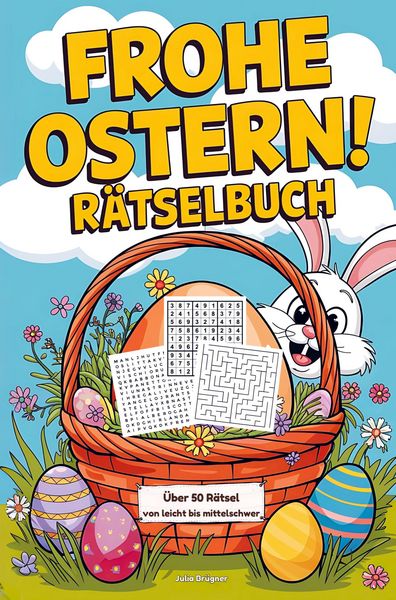 Produktbild: Frohe Ostern! R&auml;tselbuch mit Sudoku, Wortsuchr&auml;tsel und Labyrinth-R&auml;tsel: Das kleine Geschenk zu Ostern f&uuml;r Freunde, Familie und Kollegen