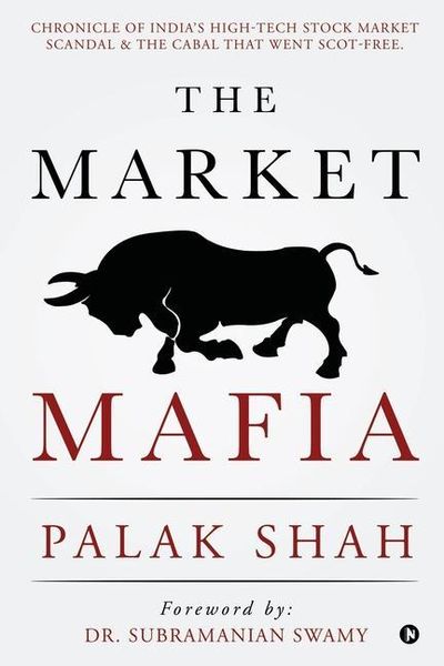 Produktbild: The Market Mafia: Chronicle of India's High-Tech Stock Market Scandal & The Cabal That Went Scot-Free.