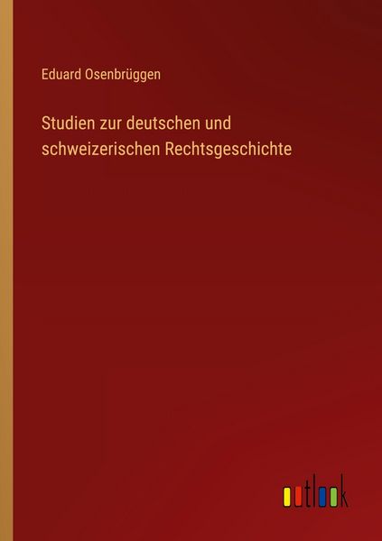 Produktbild: Studien zur deutschen und schweizerischen Rechtsgeschichte