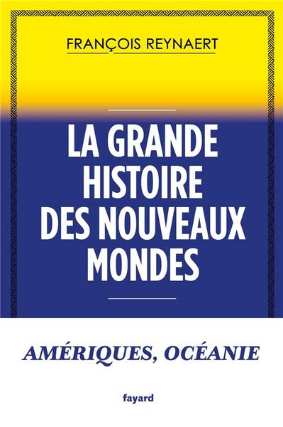 Produktbild: La grande histoire des nouveaux mondes : Am&eacute;riques, Oc&eacute;anie