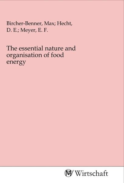 The essential nature and organisation of food energy, Taschenbuch von , MV-Wirtschaft, 9783968850153