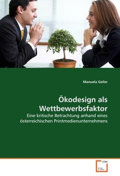 Geiler, M: Ökodesign als Wettbewerbsfaktor, Taschenbuch von Manuela Geiler, VDM, 9783639045963
