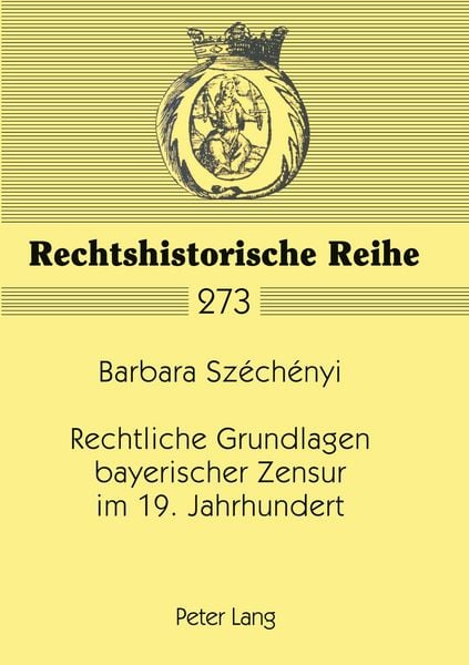 Produktbild: Rechtliche Grundlagen bayerischer Zensur im 19. Jahrhundert