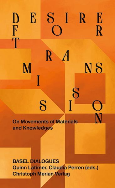Produktbild: Desire for Transmission: On Movements of Materials and Knowledges