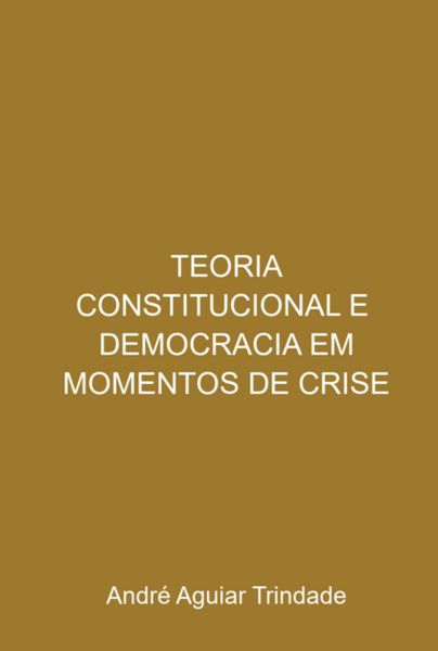 Produktbild: Teoria Constitucional E Democracia Em Momentos De Crise