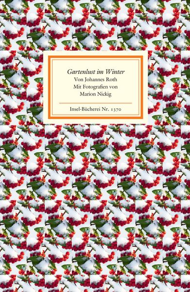 Gartenlust im Winter, Gebundene Ausgabe von Johannes Roth, Insel, 978-3-458-19370-8