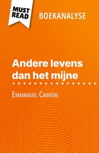 Produktbild: Andere levens dan het mijne van Emmanuel Carr&egrave;re (Boekanalyse)