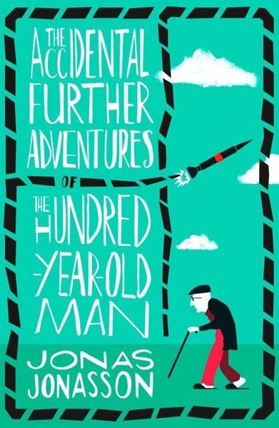 The Accidental Further Adventures of the Hundred-Year-Old Man, Taschenbuch von Jonas Jonasson, HarperCollins, 978-0-00-827557-0