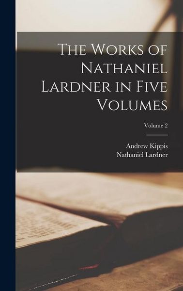 Produktbild: The Works of Nathaniel Lardner in Five Volumes; Volume 2