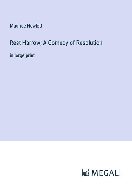 Produktbild: Rest Harrow; A Comedy of Resolution